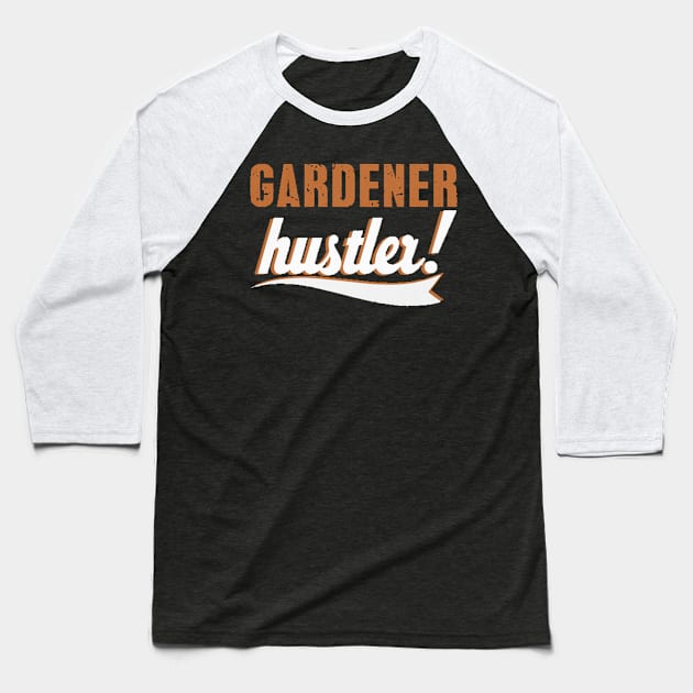 Gardener Hustler Cool Gardener Tee Baseball T-Shirt by Danielss